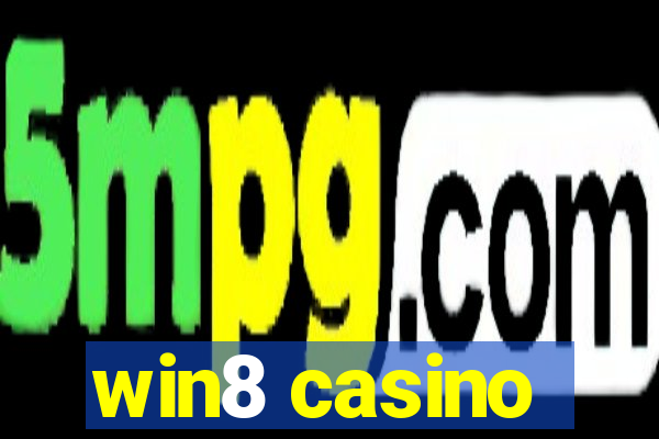 win8 casino